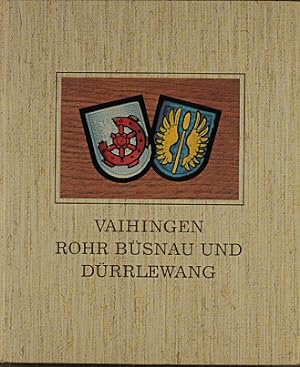Vaihingen, Rohr, Büsnau und Dürrlewang : aus der Geschichte eines Stuttgarter Stadtbezirks. Chris...