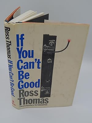 Imagen del vendedor de If You Can't be Good a la venta por Lee Madden, Book Dealer
