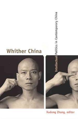 Immagine del venditore per Whither China? : Intellectual Politics in Contemporary China venduto da GreatBookPrices