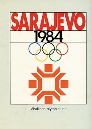 Sarajevo '84 - Virallinen Olympiakirja. The official Photo-Monography of the Organizing Committee...