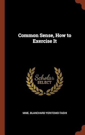 Imagen del vendedor de Common Sense, How to Exercise It a la venta por moluna