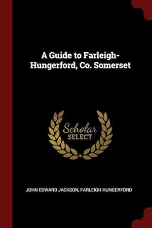 Seller image for A Guide to Farleigh-Hungerford, Co. Somerset for sale by moluna