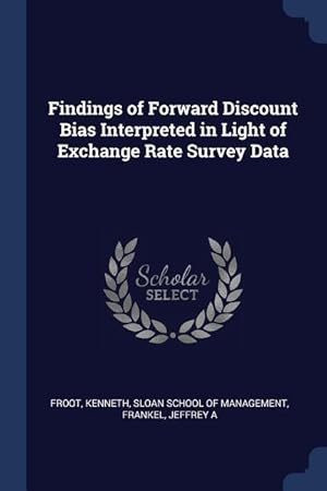 Immagine del venditore per Findings of Forward Discount Bias Interpreted in Light of Exchange Rate Survey Data venduto da moluna