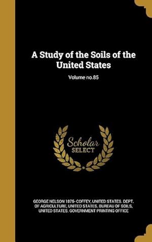Seller image for A Study of the Soils of the United States Volume no.85 for sale by moluna