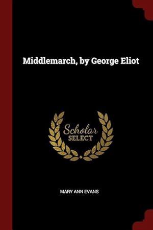 Bild des Verkufers fr Middlemarch, by George Eliot zum Verkauf von moluna