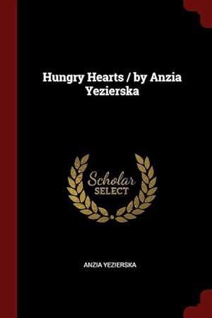 Bild des Verkufers fr Hungry Hearts / by Anzia Yezierska zum Verkauf von moluna