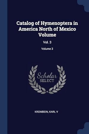 Bild des Verkufers fr Catalog of Hymenoptera in America North of Mexico Volume: Vol. 3 Volume 3 zum Verkauf von moluna