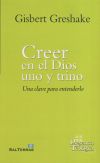 Creer en el Dios uno y trino. Una clave para entenderlo.