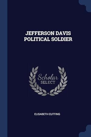 Seller image for Jefferson Davis Political Soldier for sale by moluna