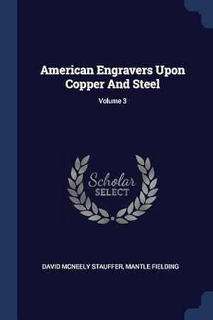 Image du vendeur pour American Engravers Upon Copper And Steel Volume 3 mis en vente par moluna