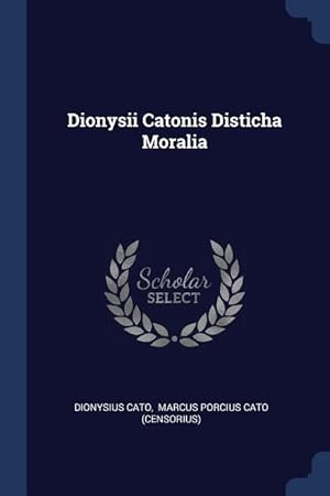 Bild des Verkufers fr Dionysii Catonis Disticha Moralia zum Verkauf von moluna