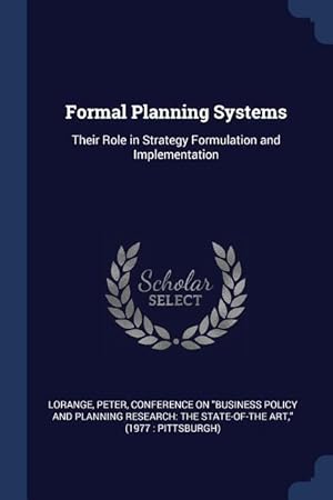 Bild des Verkufers fr Formal Planning Systems: Their Role in Strategy Formulation and Implementation zum Verkauf von moluna