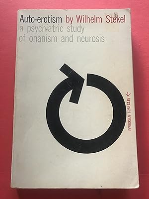 Immagine del venditore per Auto-Erotism : A Psychiatric Study of Onanism and Neurosis venduto da Sheapast Art and Books