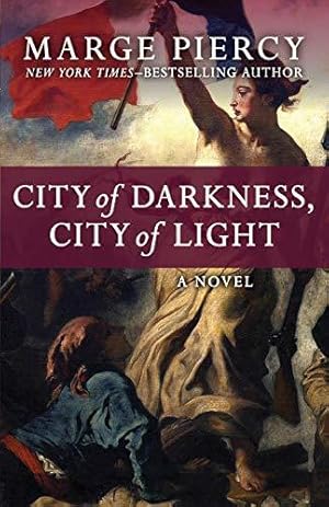 Imagen del vendedor de City of Darkness, City of Light: A Novel a la venta por WeBuyBooks