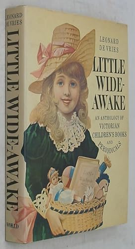 Little Wide-Awake: An Anthology from Victorian Children's Books and Periodicals in the Collection...