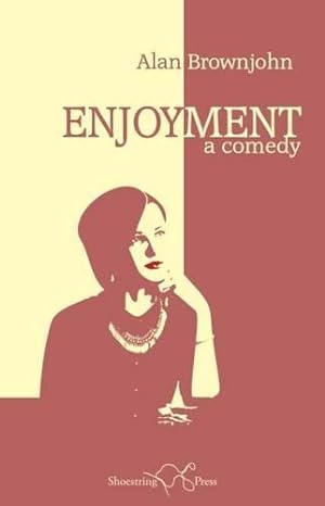 Bild des Verkufers fr Enjoyment: A Comedy zum Verkauf von WeBuyBooks