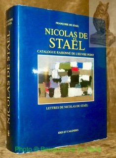 Seller image for Nicolas de Stal. Catalogue raisonn de l'oeuvre peint. Introduction et commentaires des lettres par Germain Viatte. Prsentation par Andr Chastel. Biographie par Anne de Stal. Lettre de Nicolas de Stal. for sale by Bouquinerie du Varis