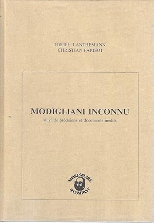 Modigliani inconnu suivi de précisions et documents inédits