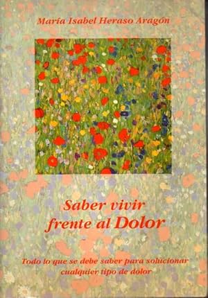 Seller image for SABER VIVIR FRENTE AL DOLOR. TODO LO QUE SE DEBE SABER PARA SOLUCIONAR CUALQUIER TIPO DE DOLOR. for sale by Books Never Die