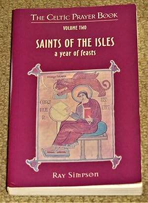 The Celtic Prayer Book Volume Two: Saints of the Isles - a year of feasts