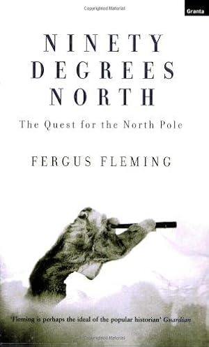 Imagen del vendedor de Ninety Degrees North: The Quest For The North Pole a la venta por WeBuyBooks