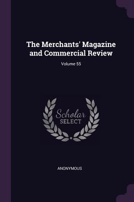 Bild des Verkufers fr The Merchants\ Magazine and Commercial Review Volume 55 zum Verkauf von moluna