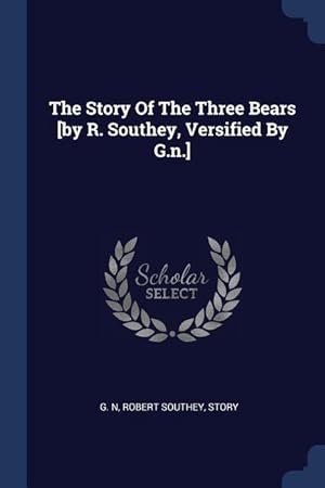 Bild des Verkufers fr The Story Of The Three Bears [by R. Southey, Versified By G.n.] zum Verkauf von moluna
