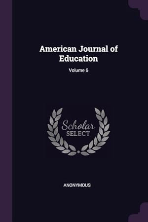 Imagen del vendedor de American Journal of Education Volume 6 a la venta por moluna