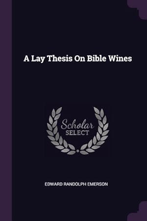 Bild des Verkufers fr A Lay Thesis On Bible Wines zum Verkauf von moluna