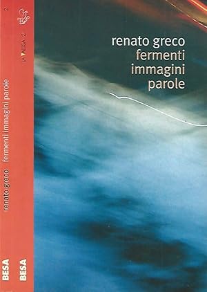 Bild des Verkufers fr Fermenti Immagini Parole Poesie 1995 pi una - fuori opera - scritta nel marzo 2006 zum Verkauf von Biblioteca di Babele