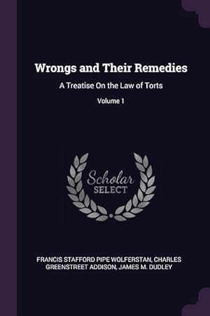 Bild des Verkufers fr Wrongs and Their Remedies: A Treatise On the Law of Torts Volume 1 zum Verkauf von moluna