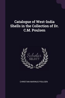 Image du vendeur pour Catalogue of West-India Shells in the Collection of Dr. C.M. Poulsen mis en vente par moluna