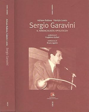 Image du vendeur pour Sergio Garavini Il sindacalista "politico" mis en vente par Biblioteca di Babele