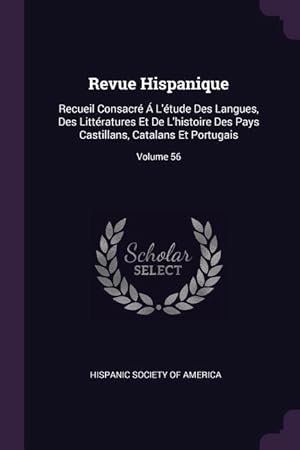 Bild des Verkufers fr Revue Hispanique: Recueil Consacr  L\ tude Des Langues, Des Littratures Et De L\ histoire Des Pays Castillans, Catalans Et Portugais zum Verkauf von moluna