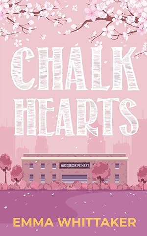 Seller image for Chalk Hearts: A timeless romance with dramatic twists and emotional turns for sale by Redux Books