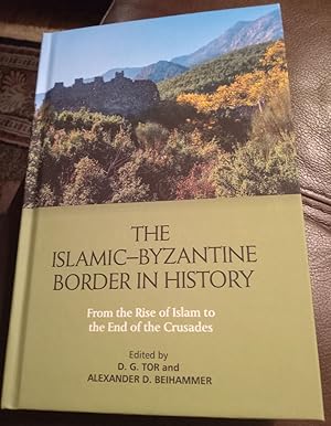 Seller image for The Islamic?Byzantine Border in History: From the Rise of Islam to the End of the Crusades for sale by Trouve Books