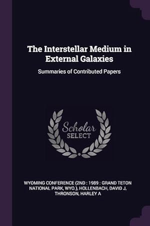 Bild des Verkufers fr The Interstellar Medium in External Galaxies: Summaries of Contributed Papers zum Verkauf von moluna