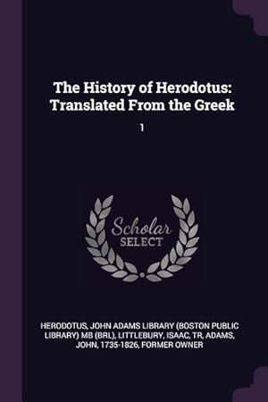 Seller image for The History of Herodotus: Translated From the Greek: 1 for sale by moluna