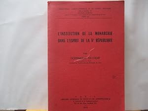 Seller image for L'institution de la Monarchie dans l'esprit de la V  Rpublique de DECHERF for sale by PORCHEROT Gilles -SP.Rance