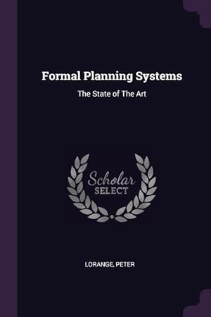 Bild des Verkufers fr Formal Planning Systems: The State of The Art zum Verkauf von moluna