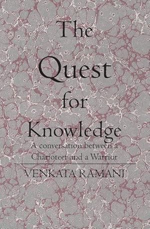 Bild des Verkufers fr The Quest for Knowledge: A conversation between a Charioteer and a Warrior zum Verkauf von moluna