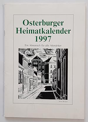 Osterburger Heimatkalender - Ein Almanach fÃ¼r alle AltmÃ¤rker 1997