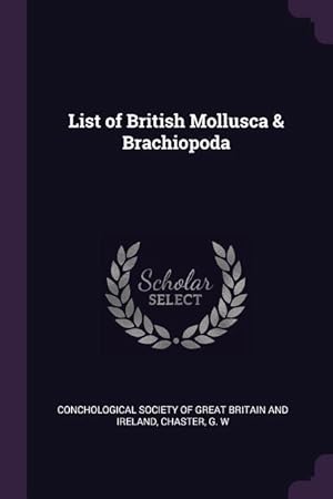 Seller image for LIST OF BRITISH MOLLUSCA & BRA for sale by moluna