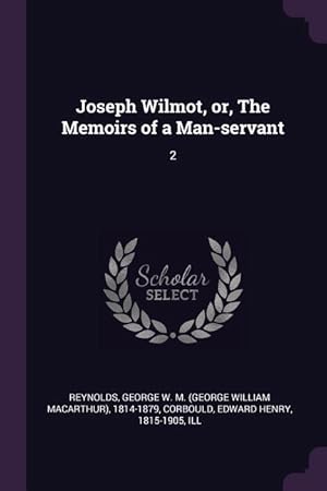 Bild des Verkufers fr Joseph Wilmot, or, The Memoirs of a Man-servant: 2 zum Verkauf von moluna