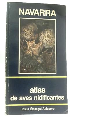 Seller image for Navarra. Atlas De Aves Nidificantes (1982-1984) for sale by World of Rare Books