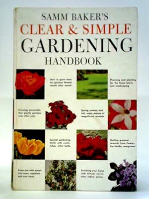 Bild des Verkufers fr Clear And Simple Gardening Handbook: How To Have The Most Beautiful Lawns And Gardens zum Verkauf von World of Rare Books