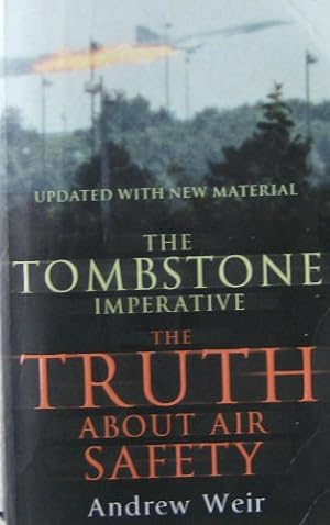 Seller image for The Tombstone Imperative: The Truth about Air Safety for sale by WeBuyBooks