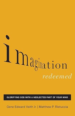 Image du vendeur pour Imagination Redeemed: Glorifying God with a Neglected Part of Your Mind mis en vente par moluna