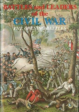 Imagen del vendedor de The Opening Battles (v. 1) (Battles and Leaders of the Civil War) a la venta por WeBuyBooks