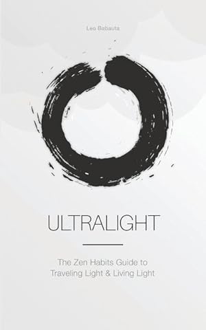 Bild des Verkufers fr Ultralight: The Zen Habits Guide to Traveling Light and Living Light zum Verkauf von moluna